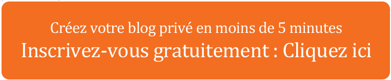 Créez votre blog privé gratuitement, cliquez ici