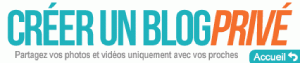 Créer un blog privé – Partage de photos et vidéo sécurisé
